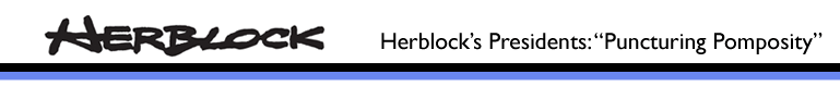Herblock's Presidents: Puncturing Pomposity, click for homepage