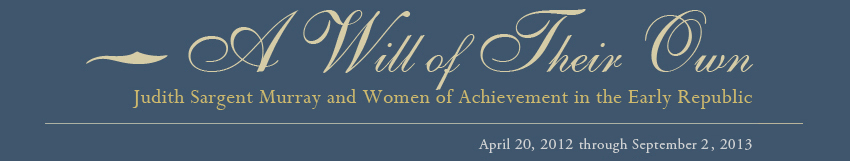 A Will of their Own, Judith Sargent Murray and Women of Achievement in the New Republic | National Portrait Gallery