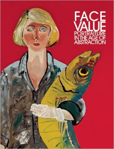 Cover of "Face Value: Portraiture in the Age of Abstraction" with a painted portrait of a woman holding a fish  